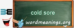 WordMeaning blackboard for cold sore